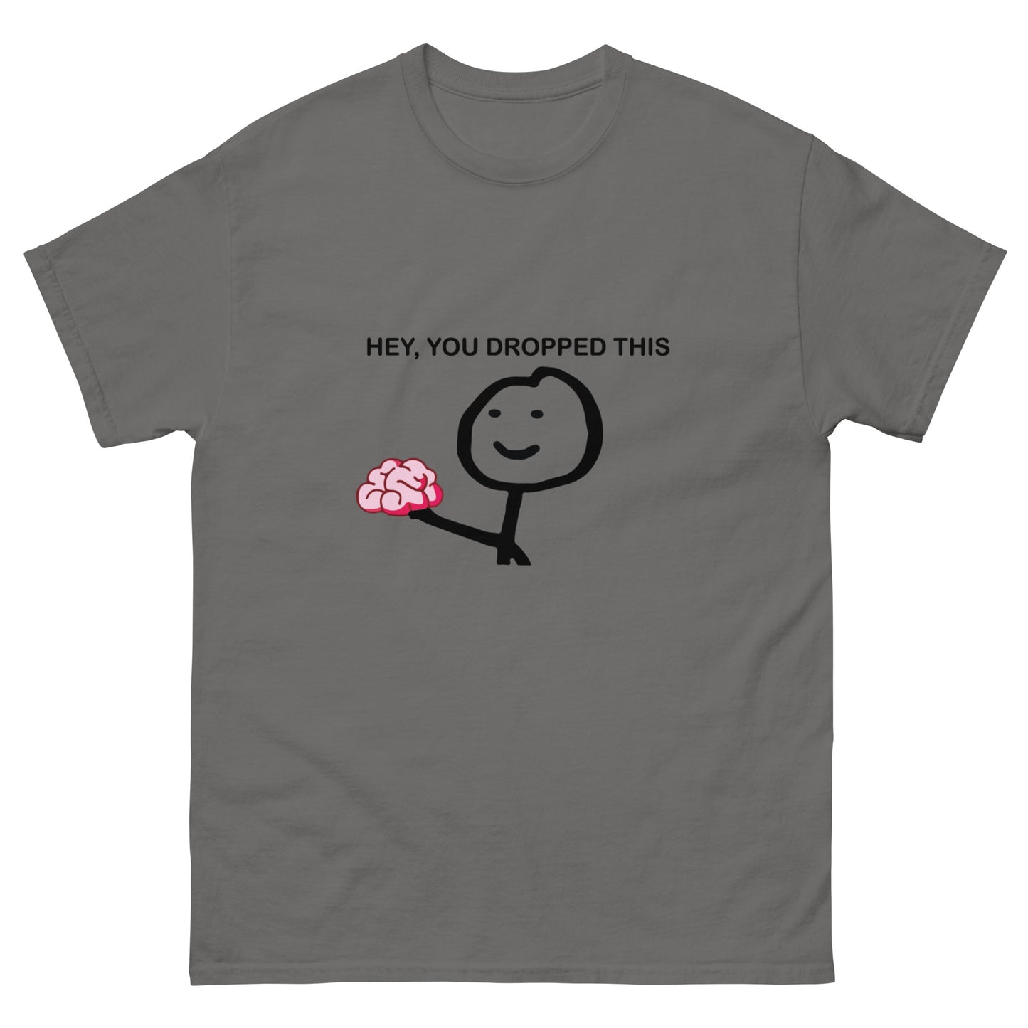 You dropped this Unisex classic tee