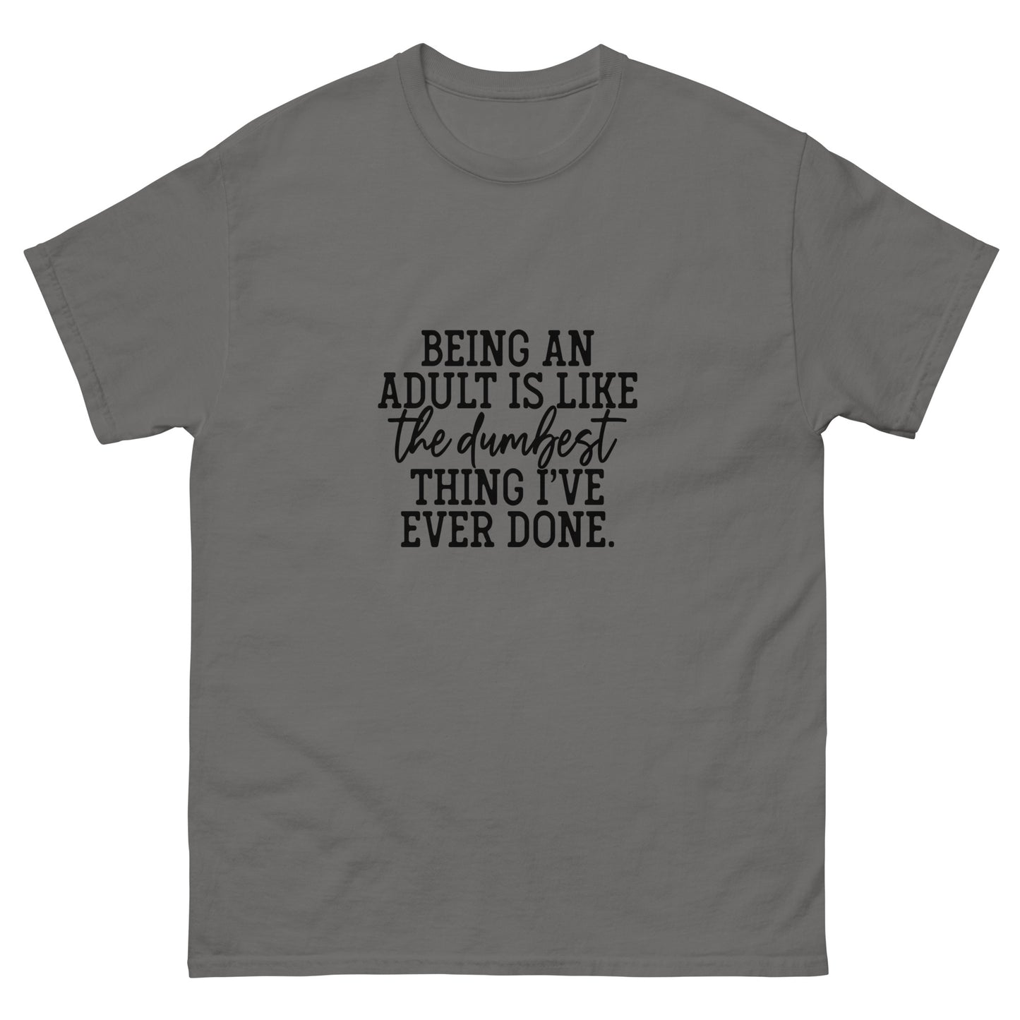 Being an Adult Unisex classic tee