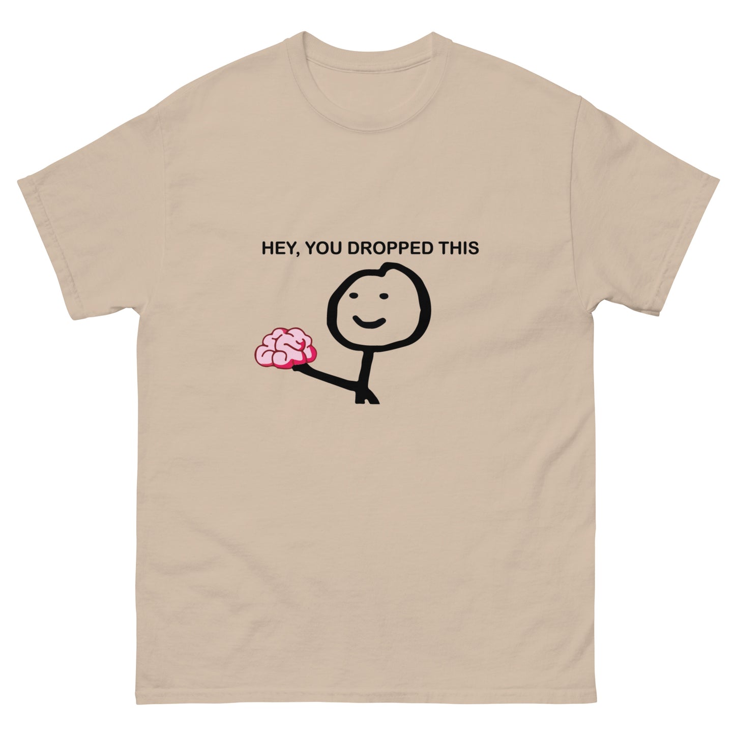 You dropped this Unisex classic tee