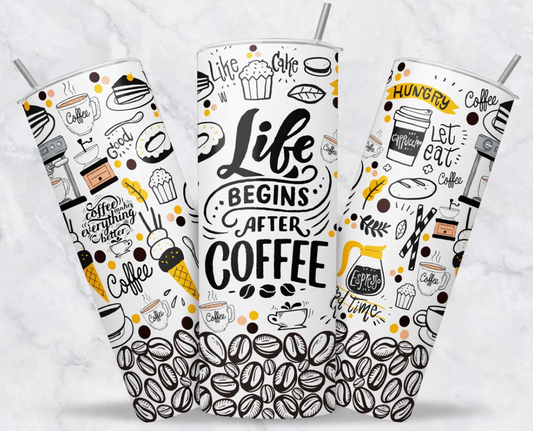 Life Begins After Coffee Tumbler 20oz