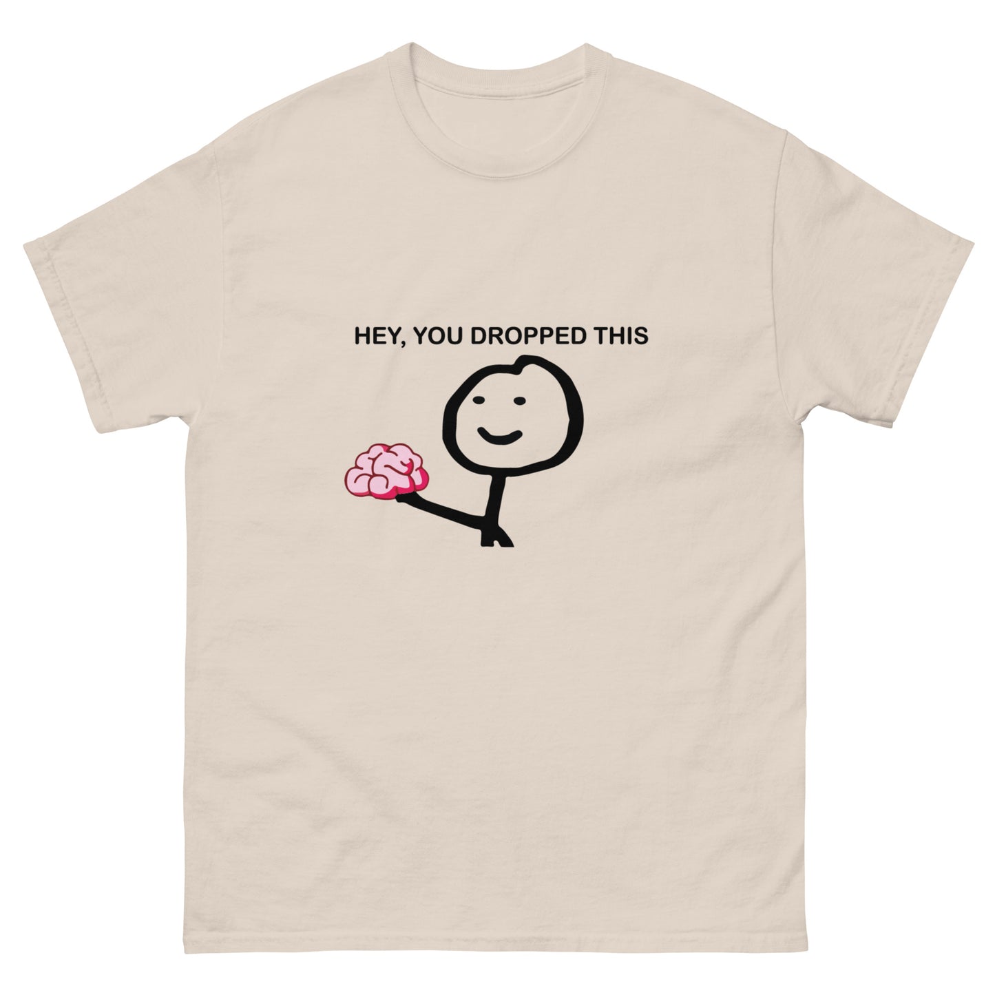 You dropped this Unisex classic tee