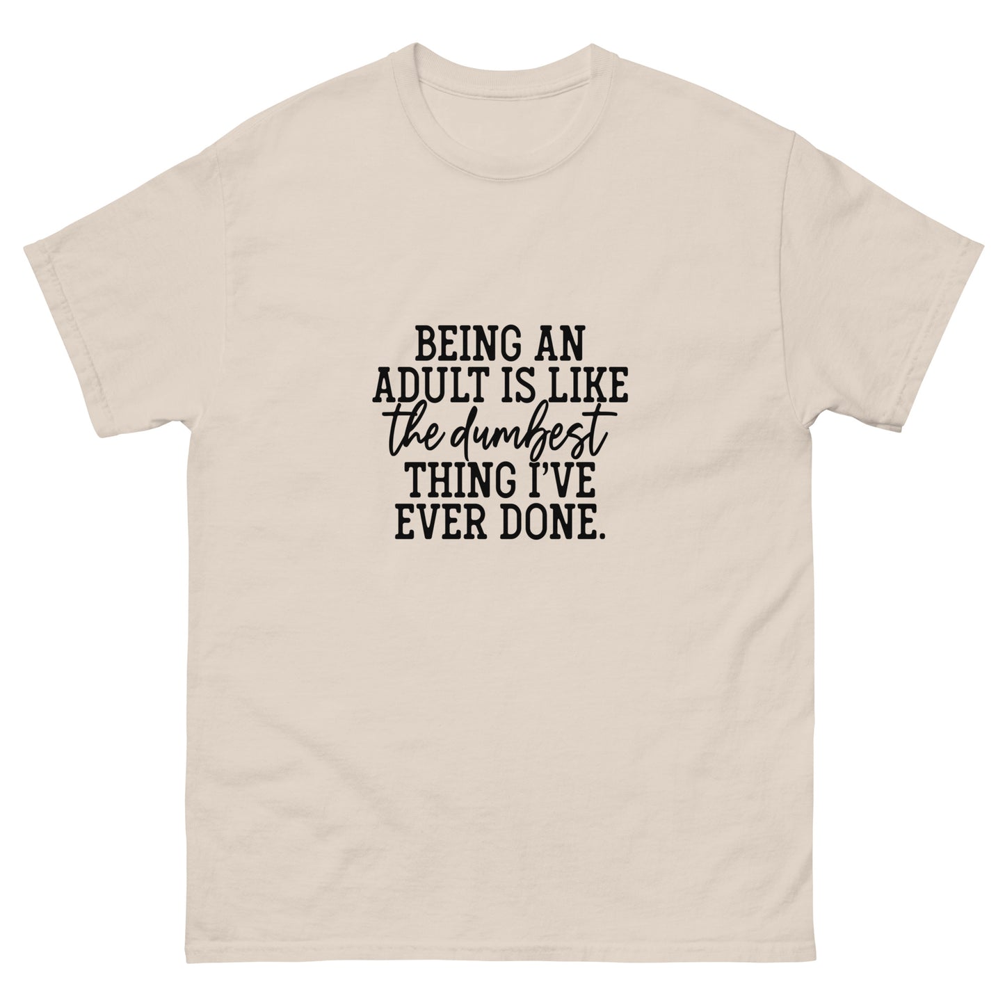 Being an Adult Unisex classic tee