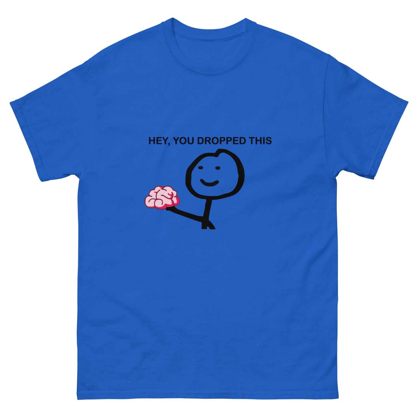 You dropped this Unisex classic tee