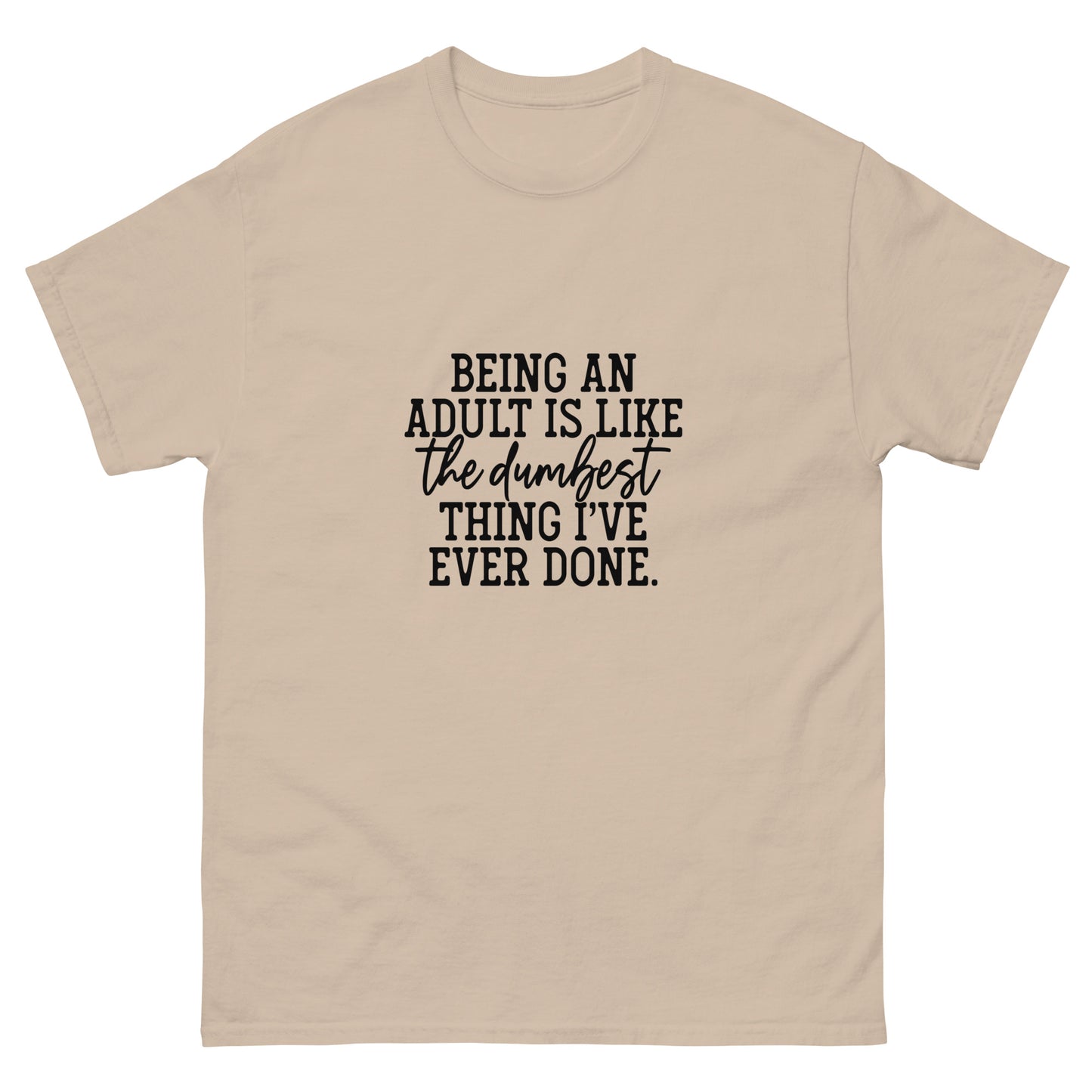 Being an Adult Unisex classic tee