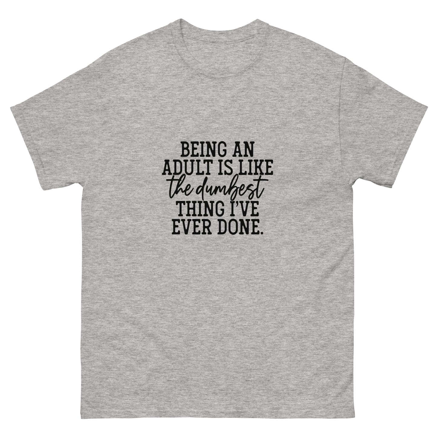 Being an Adult Unisex classic tee