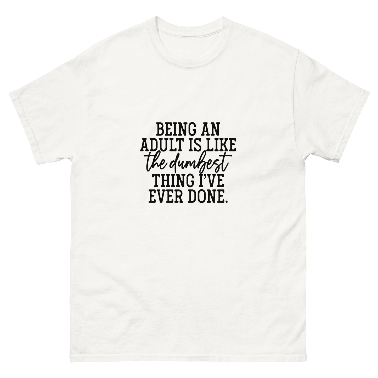 Being an Adult Unisex classic tee